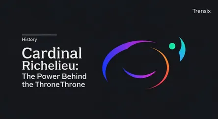 Cardinal Richelieu: The Power Behind the Throne