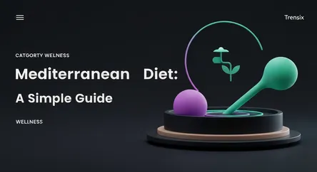 Mediterranean Diet: A Simple Guide