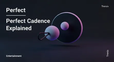 Perfect Cadence Explained