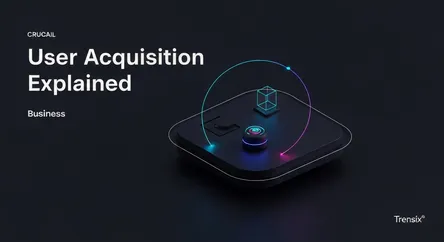 User Acquisition Explained