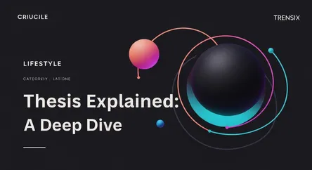 Thesis Explained: A Deep Dive