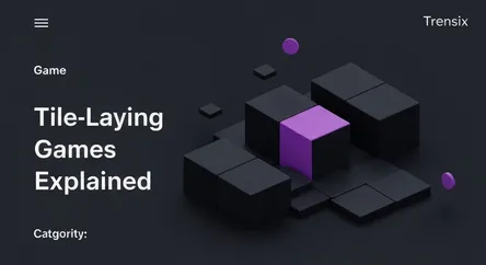 Tile-Laying Games Explained