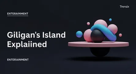 Gilligan's Island Explained