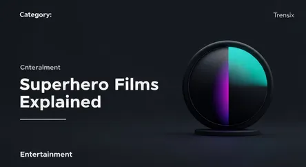 Superhero Films Explained