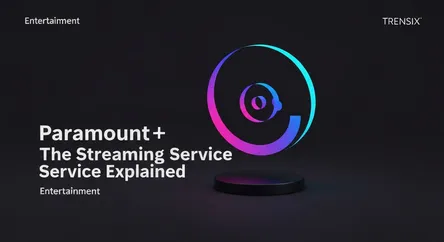 Paramount+: The Streaming Service Explained