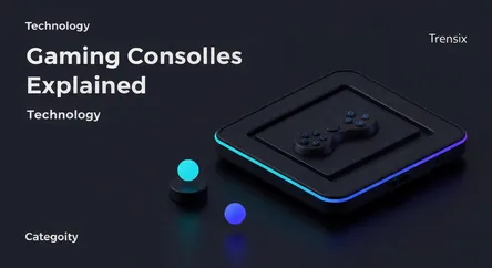 Gaming Consoles Explained
