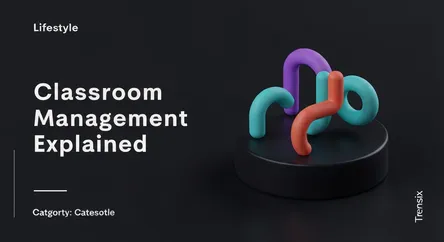 Classroom Management Explained