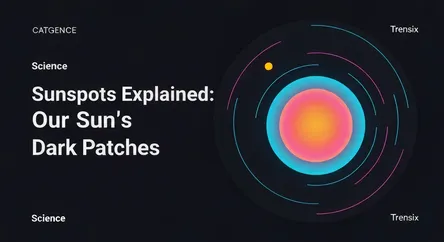 Sunspots Explained: Our Sun's Dark Patches