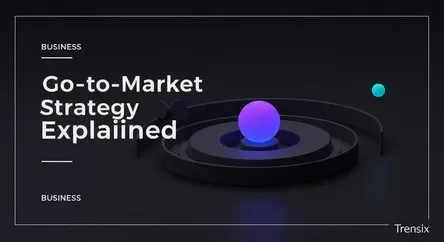 Go-to-Market Strategy Explained