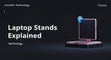 Laptop Stands Explained