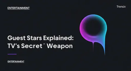 Guest Stars Explained: TV's Secret Weapon