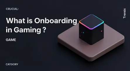 What is Onboarding in Gaming?