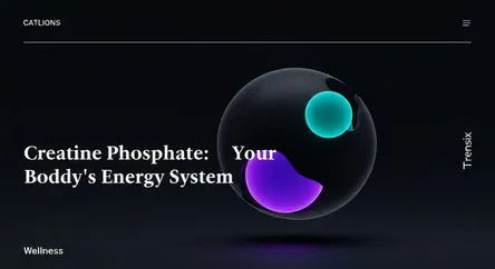 Creatine Phosphate: Your Body's Instant Energy System