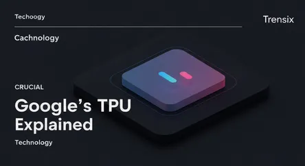 Google's TPU Explained