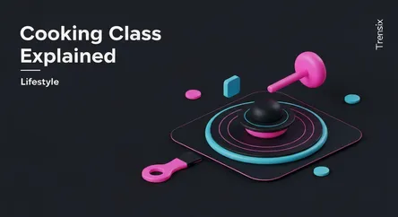 Cooking Class Explained