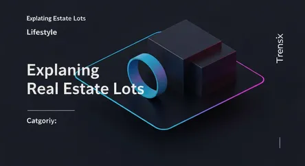 Explaining Real Estate Lots