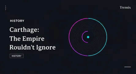 Carthage: The Empire Rome Couldn't Ignore