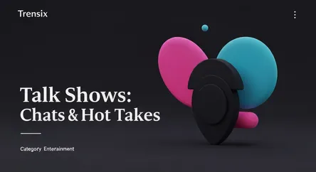 Talk Shows: Chats & Hot Takes