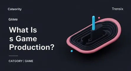 What Is Game Production?