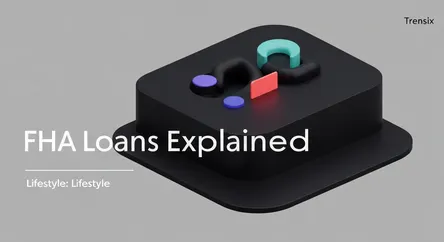 FHA Loans Explained