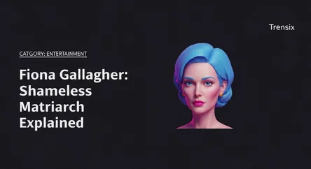 Fiona Gallagher: Shameless Matriarch Explained