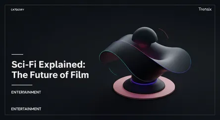 Sci-Fi Explained: The Future of Film