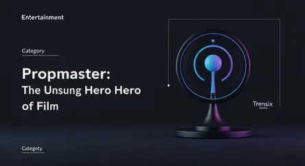 Propmaster: The Unsung Hero of Film
