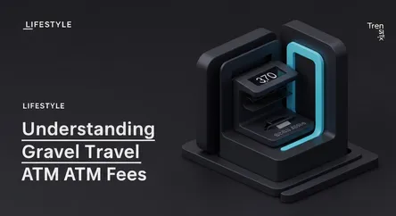 Understanding Travel ATM Fees