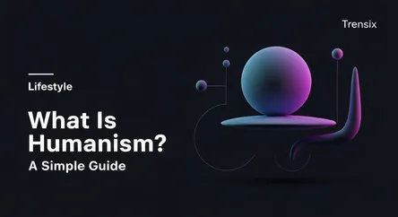What Is Humanism? A Simple Guide