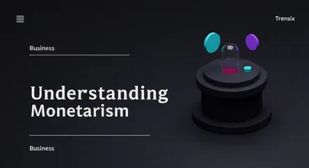 Understanding Monetarism