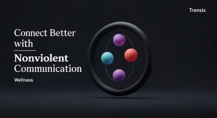 Connect Better with Nonviolent Communication