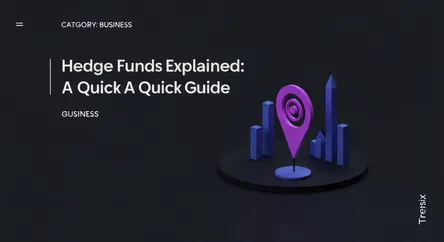 Hedge Funds Explained: A Quick Guide
