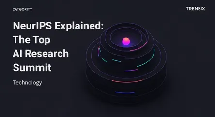 NeurIPS Explained: The Top AI Research Summit