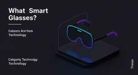 What Are Smart Glasses?