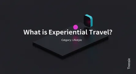What is Experiential Travel?