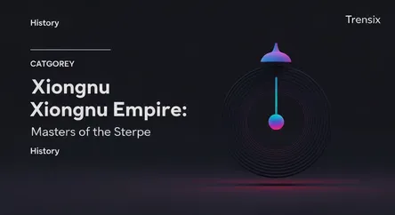 Xiongnu Empire: Masters of the Steppe