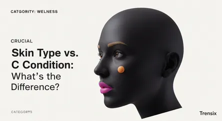 Skin Type vs. Condition: What's the Difference?