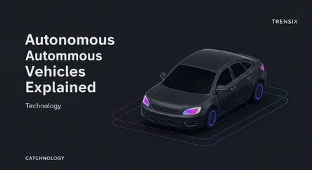 Autonomous Vehicles Explained