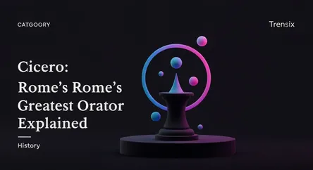 Cicero: Rome's Greatest Orator Explained