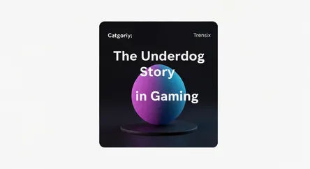 The Underdog Story in Gaming