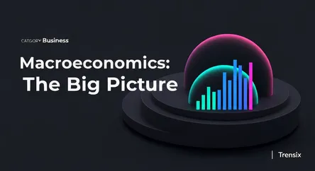 Macroeconomics: The Big Picture