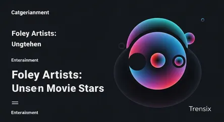 Foley Artists: Unseen Movie Stars