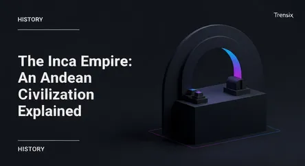 The Inca Empire: An Andean Civilization Explained