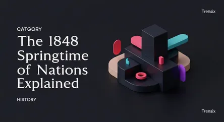 The 1848 Springtime of Nations Explained