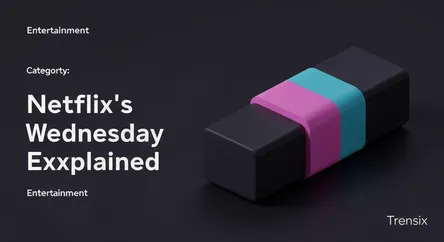 Netflix's Wednesday Explained