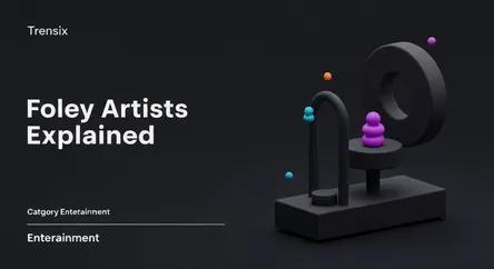 Foley Artists Explained