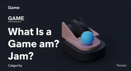 What Is a Game Jam?