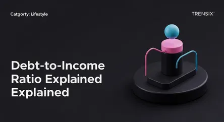 Debt-to-Income Ratio Explained