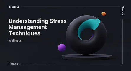 Understanding Stress Management Techniques