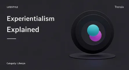 Experientialism Explained